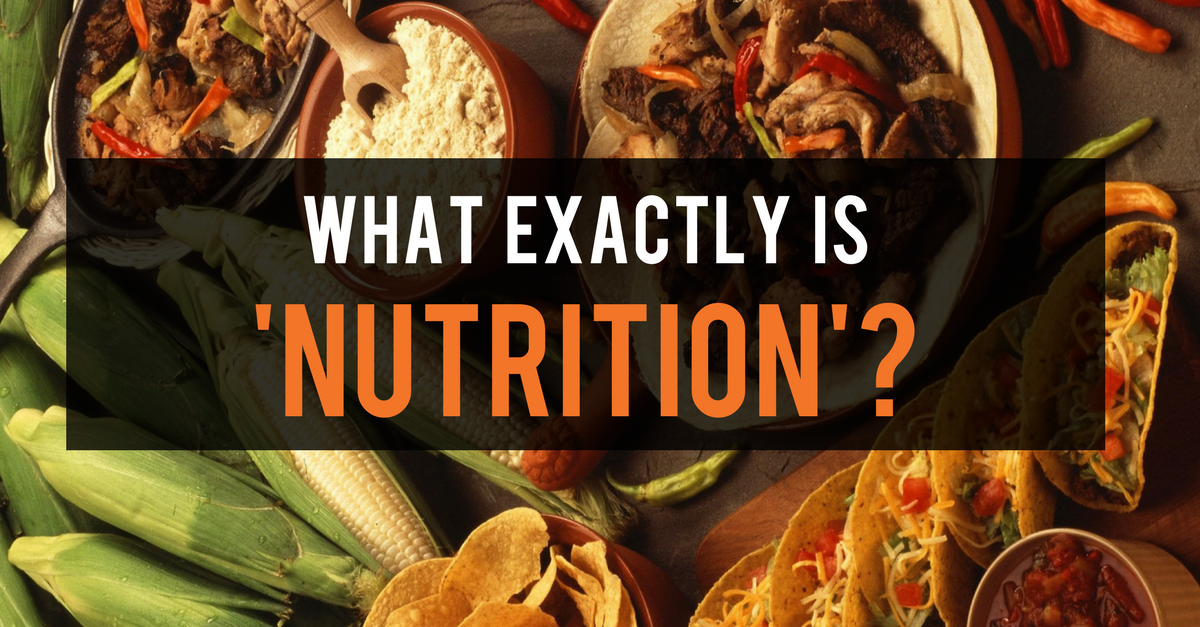 What exactly is nutrition?
