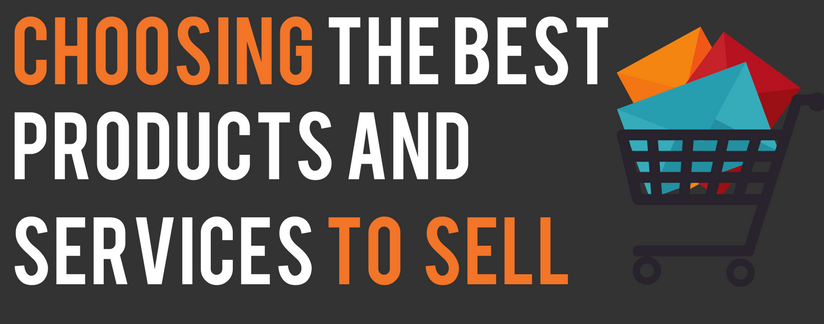 Choosing the best products and services to sell