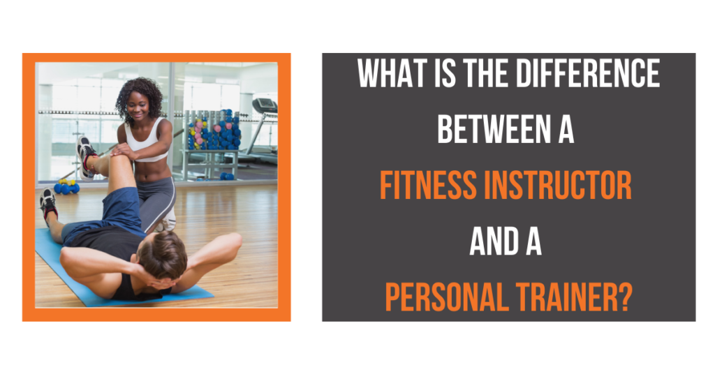 The difference between a fitness instructor and a personal trainer