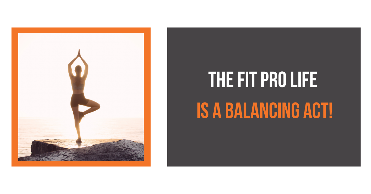 balancing life as a fit pro